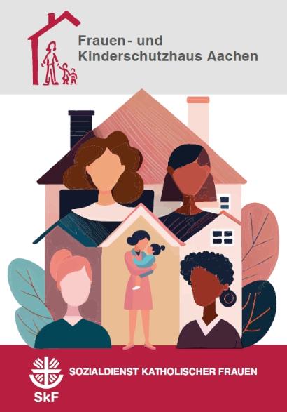 Illustration von Frauen unterschiedlicher Herkunft und einem Kind vor einem Haus. Text: Frauen- und Kinderschutzhaus Aachen, SkF.